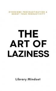 کتاب The Art Of Laziness By Library Mindset