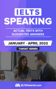 IELTS Speaking Actual Tests January - April 2022