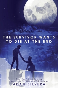 کتاب The Survivor Wants to Die at the End by Adam Silvera