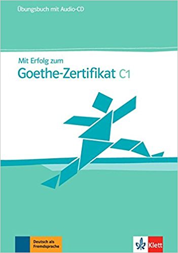 Mit Erfolg zum Goethe Zertifikat Ubungsbuch C1 
