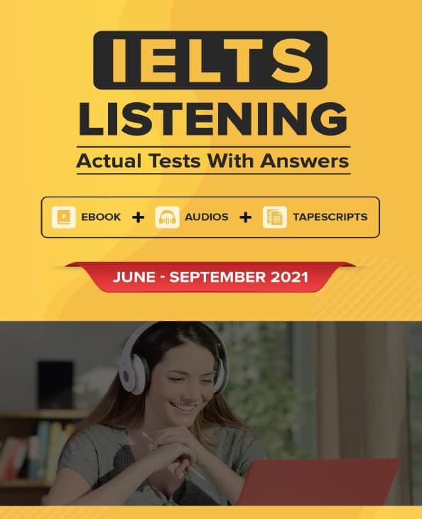 IELTS LISTENING ACTUAL TESTS June - Sep 2021
