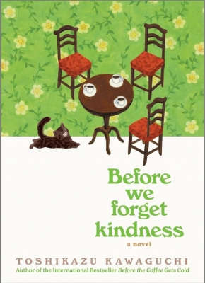 کتاب Before We Forget Kindness By Toshikazu Kawaguchi