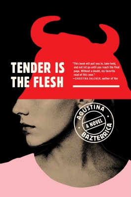 کتاب tender is the flesh by Agustina Bazterrica